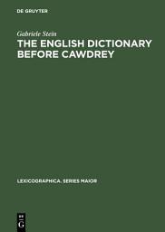 Icon image The English Dictionary before Cawdrey