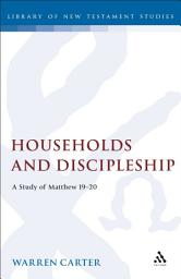 Icon image Households and Discipleship: A Study of Matthew 19-20