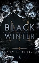 Icon image Black Winter - Die Dämmerung in mir: Band 2 der Dark Reverse Harem, Forbidden Love Black-Reihe im Morata-Universe
