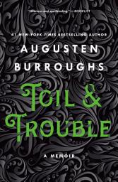 Icon image Toil & Trouble: A Memoir