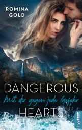 Icon image Dangerous Hearts – Mit dir gegen jede Gefahr