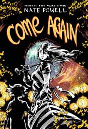 Icon image Come Again: An Ozark Horror Story by National Book Award–Winning Graphic Novelist Nate Powell