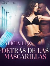 Icon image Detrás de las mascarillas - un cuento corto erótico