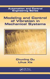 Icon image Modeling and Control of Vibration in Mechanical Systems