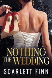 Icon image Nothing to The Wedding - Billionaire Celebrity Romance