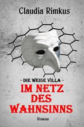 Icon image Die weiße Villa: Im Netz des Wahnsinns
