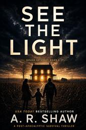Icon image See the Light: A Post-Apocalyptic Survival Thriller