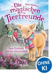Icon image Die magischen Tierfreunde (Band 22) - Zara Zicklein und der Glitzernebel: Im magischen Wald der Freundschaft gehen Träume in Erfüllung! - Erstlesebuch mit süßen Tieren ab 7 Jahren