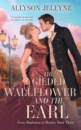 Icon image The Gilded Wallflower and the Earl: Gilded Age Historical Romance