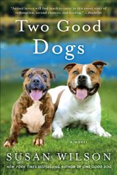 Icon image Two Good Dogs: A Novel