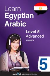 Icon image Learn Arabic - Level 5: Advanced, Volume 2: Lessons 1-25