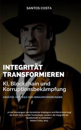 Icon image Integrität transformieren: KI, Blockchain und Korruptionsbekämpfung