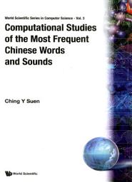 Icon image Computational Studies of the Most Frequent Chinese Words and Sounds