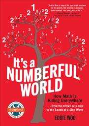 Icon image It's a Numberful World: How Math Is Hiding Everywhere