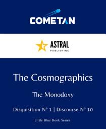Icon image The Cosmographics: Monodoxy Discourse 10