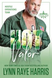 Icon image Hot Valor: A Second Chance, Secret Identity, Enemies to Lovers, Military Protector Romance