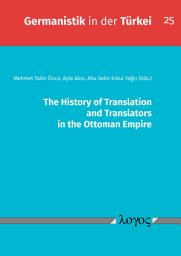 Icon image The History of Translation and Translators in the Ottoman Empire