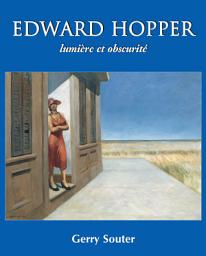Icon image Edward Hopper: Comment la lumière, l'architecture et la solitude sont devenues le langage de l'homme moderne