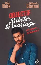 Icon image Objectif : saboter le mariage (et choper le témoin !)