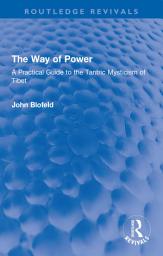 Icon image The Way of Power: A Practical Guide to the Tantric Mysticism of Tibet