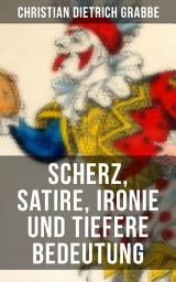 Icon image Scherz, Satire, Ironie und tiefere Bedeutung: Ein Lustspiel