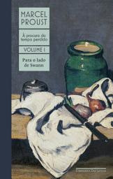 Icon image Para o lado de Swann: À procura do tempo perdido, vol. 1