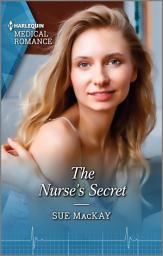 Icon image The Nurse's Secret: Get swept away with this uplifting nurse romance!