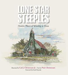 Icon image Lone Star Steeples: Historic Places of Worship in Texas