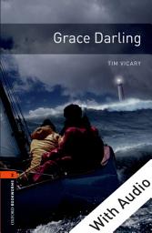 Icon image Grace Darling - With Audio Level 2 Oxford Bookworms Library: Edition 3