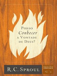 Icon image Posso Conhecer a Vontade de Deus?