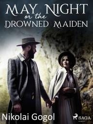 Icon image May Night, or the Drowned Maiden