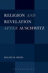 Icon image Religion and Revelation after Auschwitz