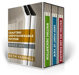 Icon image Crafting Unputdownable Fiction Series Boxed Set: Making Description Work Hard For You, Going Deep Into Deep Point of View, Some Like It Hot: Writing Sex and Romance