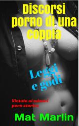 Icon image Discorsi porno di una coppia