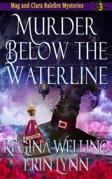 Icon image Murder Below the Waterline: A Cozy Witch Mystery with Snark and Sister Sleuths