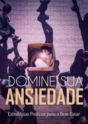 Icon image Domine sua Ansiedade: Estratégias Práticas para o Bem-Estar