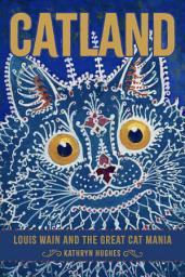 Icon image Catland: Louis Wain and the Great Cat Mania