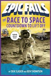 Icon image The Race to Space: Countdown to Liftoff