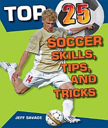 Icon image Top 25 Soccer Skills, Tips, and Tricks