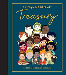 Icon image Little People, BIG DREAMS: Treasury: 50 Stories from Brilliant Dreamers