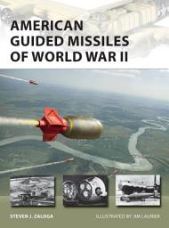 Icon image American Guided Missiles of World War II