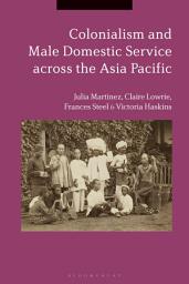 Icon image Colonialism and Male Domestic Service across the Asia Pacific