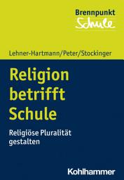 Icon image Religion betrifft Schule: Religiöse Pluralität gestalten