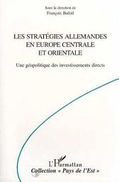 Icon image LES STRATEGIES ALLEMANDES EN EUROPE CENTRALE ET ORIENTALE: Une géopolitique des investissements directs