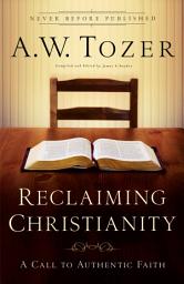 Icon image Reclaiming Christianity: A Call to Authentic Faith