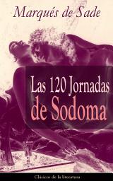 Icon image Las 120 Jornadas de Sodoma: Clásicos de la literatura