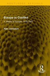 Icon image Europe in Conflict: A History of Europe, 1870-1945