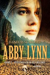 Icon image Abby Lynn - Verschollen in der Wildnis: Abby Lynn Serie Band 2