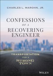 Icon image Confessions of a Recovering Engineer: Transportation for a Strong Town