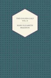 Icon image The Golden Calf Vol. II: Volume 2